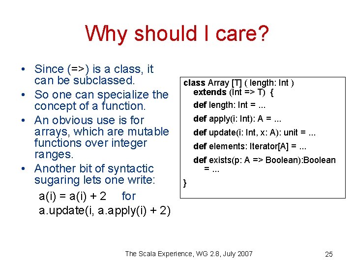 Why should I care? • Since (=>) is a class, it can be subclassed.