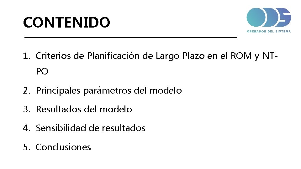 CONTENIDO 1. Criterios de Planificación de Largo Plazo en el ROM y NTPO 2.