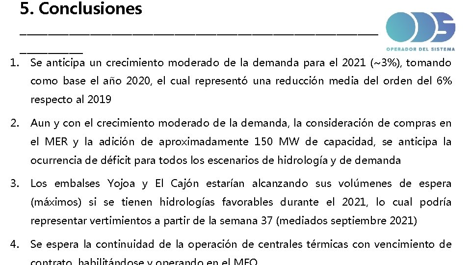 1. 5. Conclusiones __________________________ Se anticipa un crecimiento moderado de la demanda para el