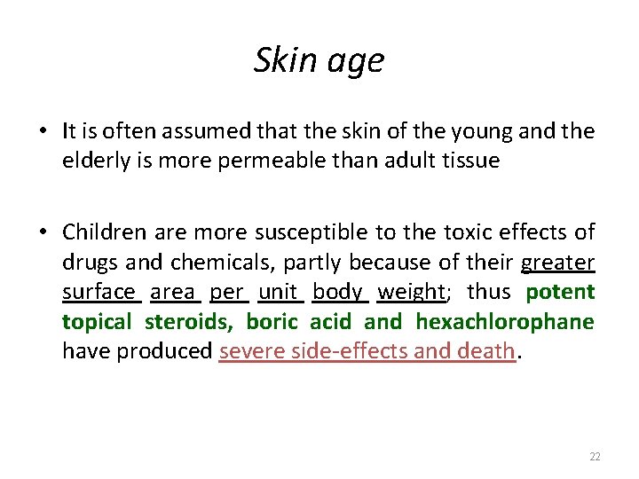 Skin age • It is often assumed that the skin of the young and