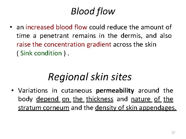 Blood flow • an increased blood flow could reduce the amount of time a