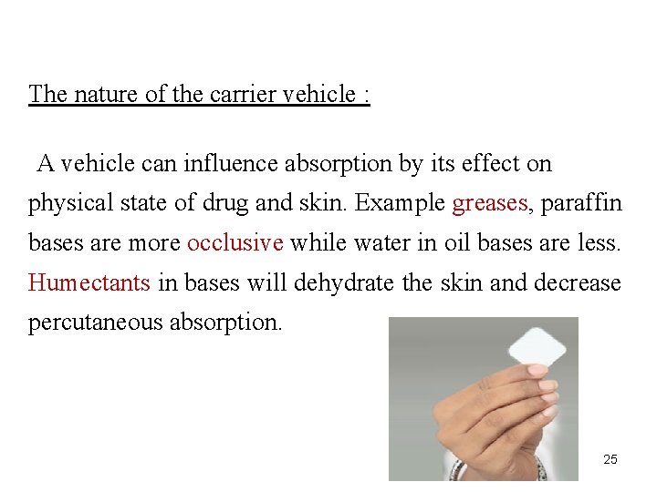 The nature of the carrier vehicle : A vehicle can influence absorption by its
