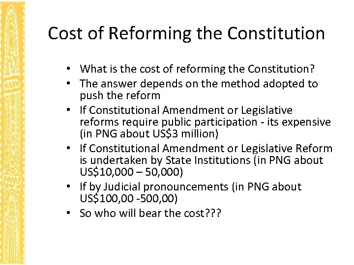Cost of Reforming the Constitution • What is the cost of reforming the Constitution?