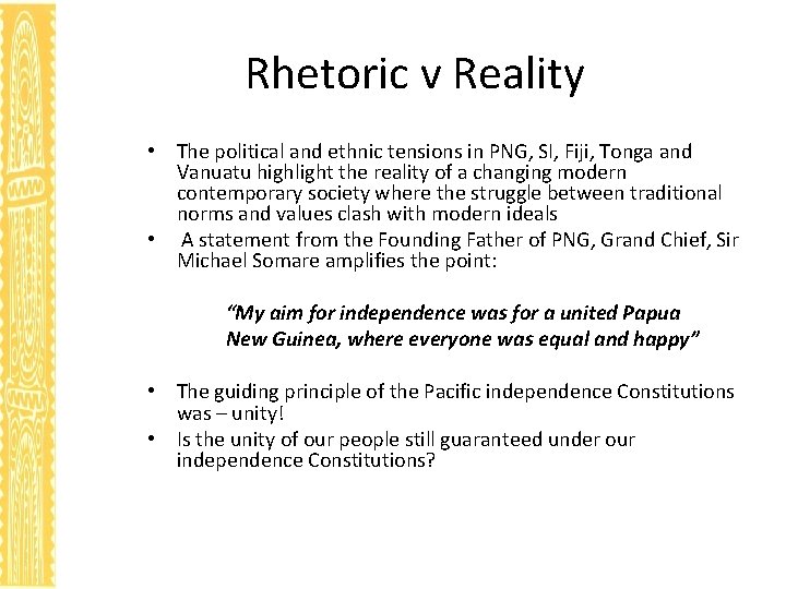 Rhetoric v Reality • The political and ethnic tensions in PNG, SI, Fiji, Tonga