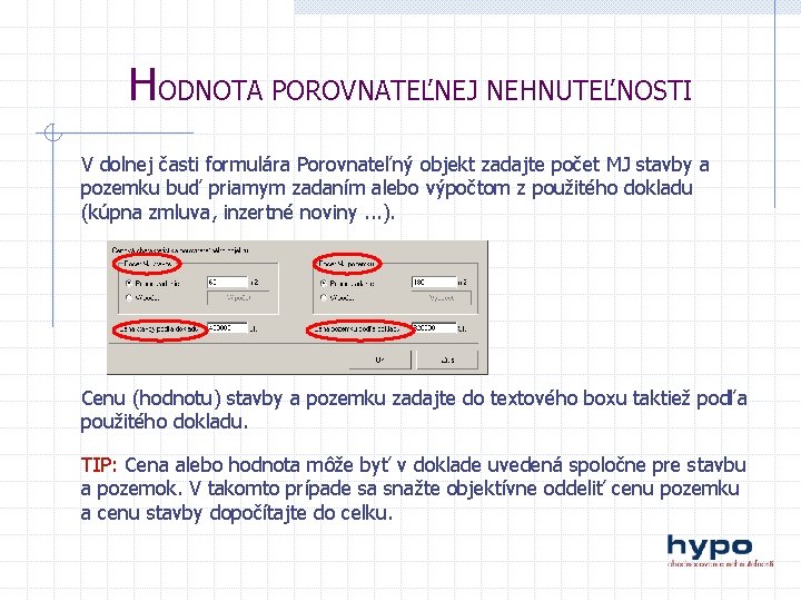 HODNOTA POROVNATEĽNEJ NEHNUTEĽNOSTI V dolnej časti formulára Porovnateľný objekt zadajte počet MJ stavby a