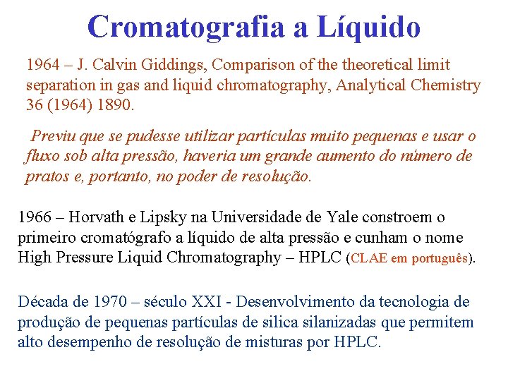 Cromatografia a Líquido 1964 – J. Calvin Giddings, Comparison of theoretical limit separation in