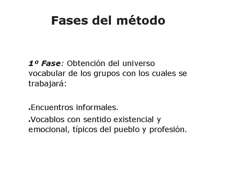 Fases del método 1º Fase: Obtención del universo vocabular de los grupos con los