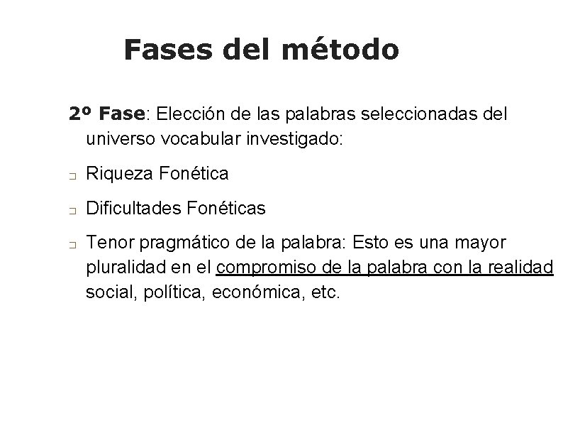 Fases del método 2º Fase: Elección de las palabras seleccionadas del universo vocabular investigado: