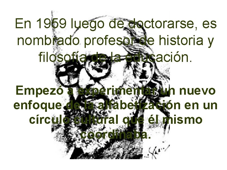 En 1959 luego de doctorarse, es nombrado profesor de historia y filosofía de la