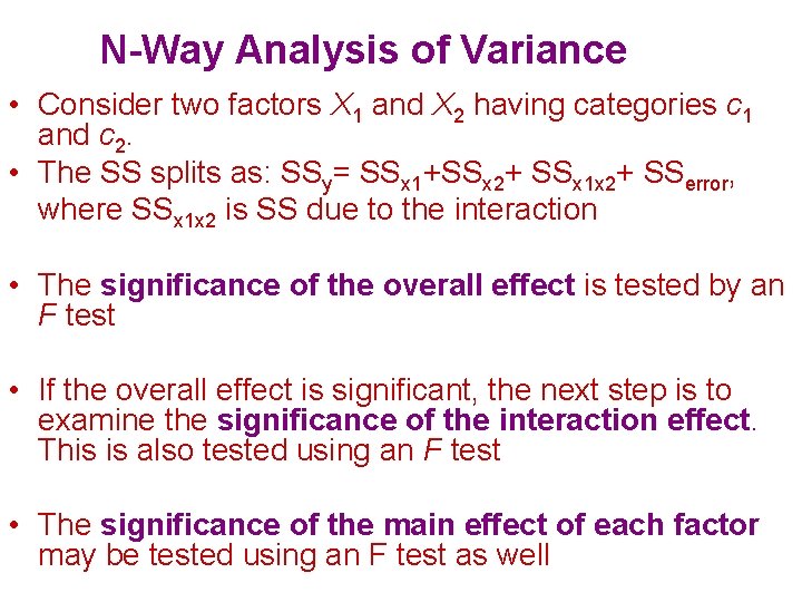 N-Way Analysis of Variance • Consider two factors X 1 and X 2 having