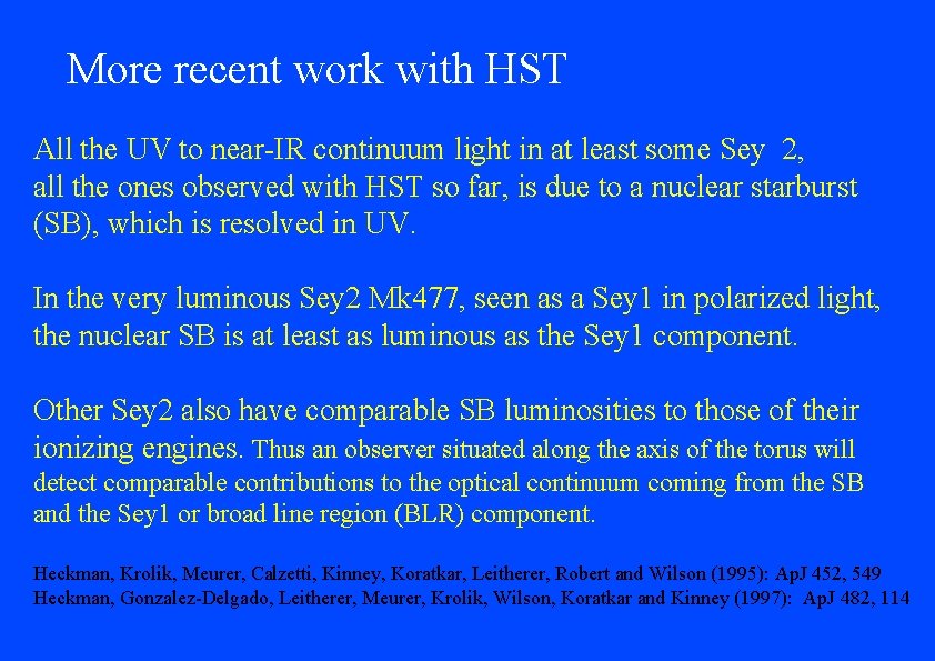 More recent work with HST All the UV to near-IR continuum light in at