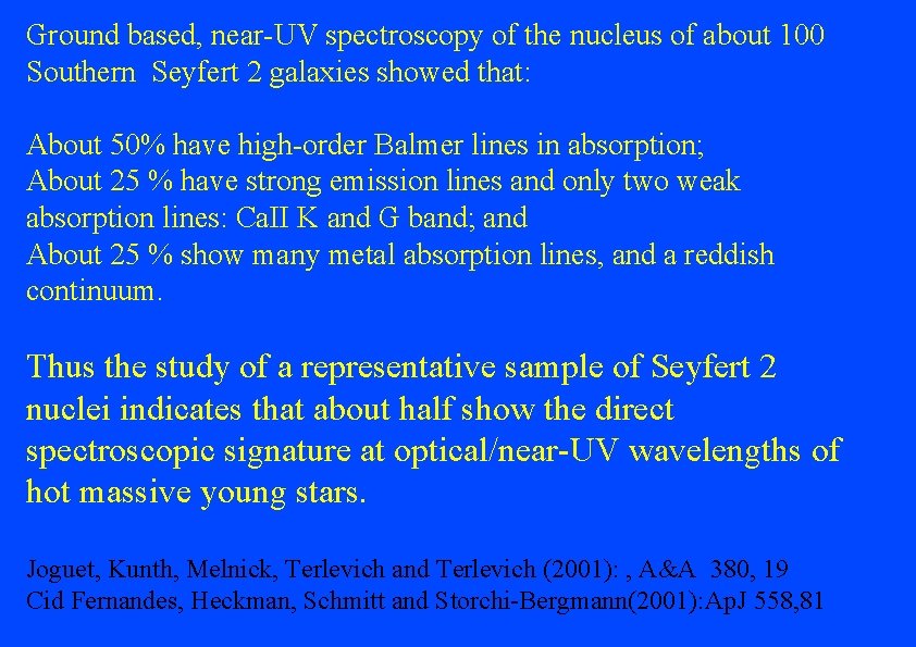 Ground based, near-UV spectroscopy of the nucleus of about 100 Southern Seyfert 2 galaxies