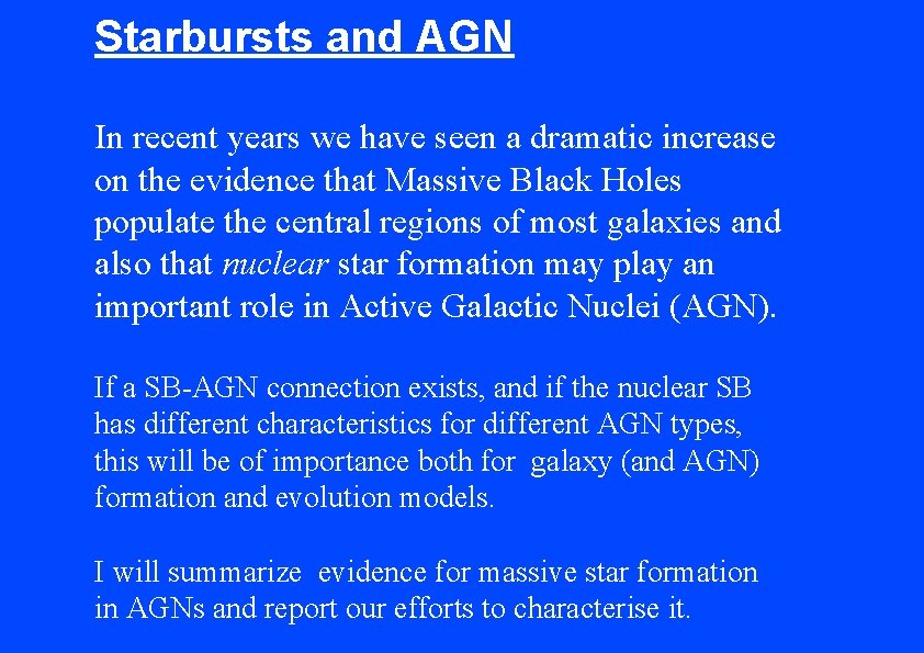 Starbursts and AGN In recent years we have seen a dramatic increase on the