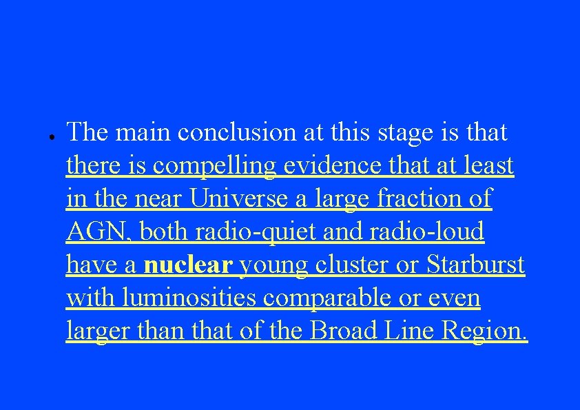 ● The main conclusion at this stage is that there is compelling evidence that