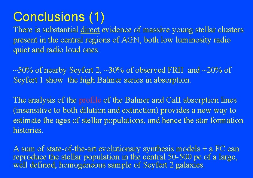 Conclusions (1) There is substantial direct evidence of massive young stellar clusters present in