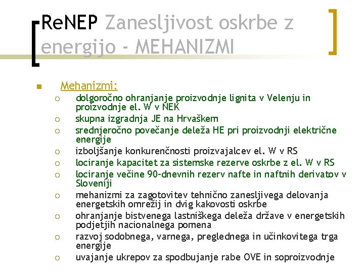 Re. NEP Zanesljivost oskrbe z energijo - MEHANIZMI Mehanizmi: n ¡ ¡ ¡ ¡