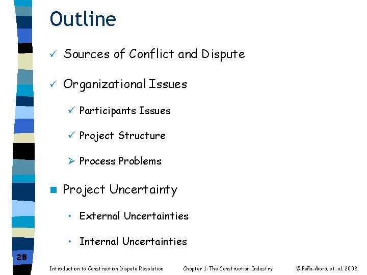 Outline ü Sources of Conflict and Dispute ü Organizational Issues ü Participants Issues ü