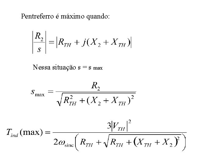 Pentreferro é máximo quando: Nessa situação s = s max 