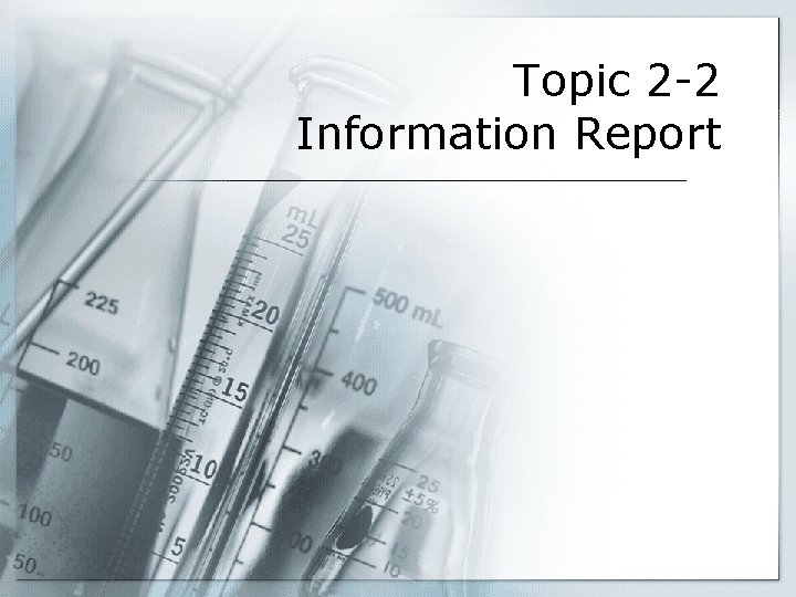 Topic 2 -2 Information Report 