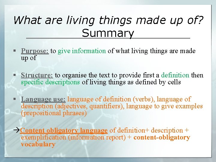 What are living things made up of? Summary § Purpose: to give information of