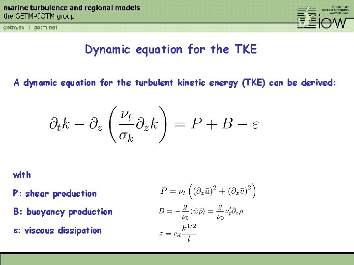 Dynamic equation for the TKE A dynamic equation for the turbulent kinetic energy (TKE)