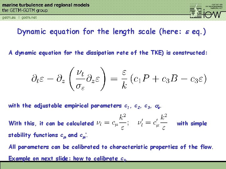 Dynamic equation for the length scale (here: e eq. ) A dynamic equation for