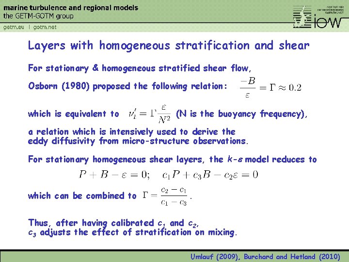 Layers with homogeneous stratification and shear For stationary & homogeneous stratified shear flow, Osborn