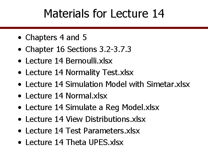 Materials for Lecture 14 Chapters 4 and 5