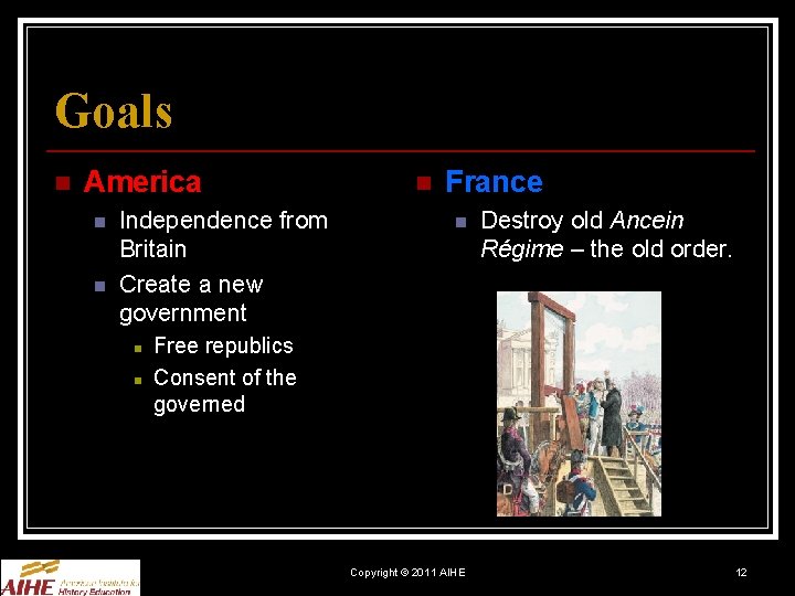 Goals n America n n Independence from Britain Create a new government n n