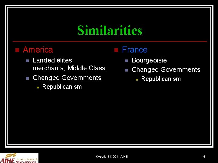 Similarities n America n n n Landed élites, merchants, Middle Class Changed Governments n