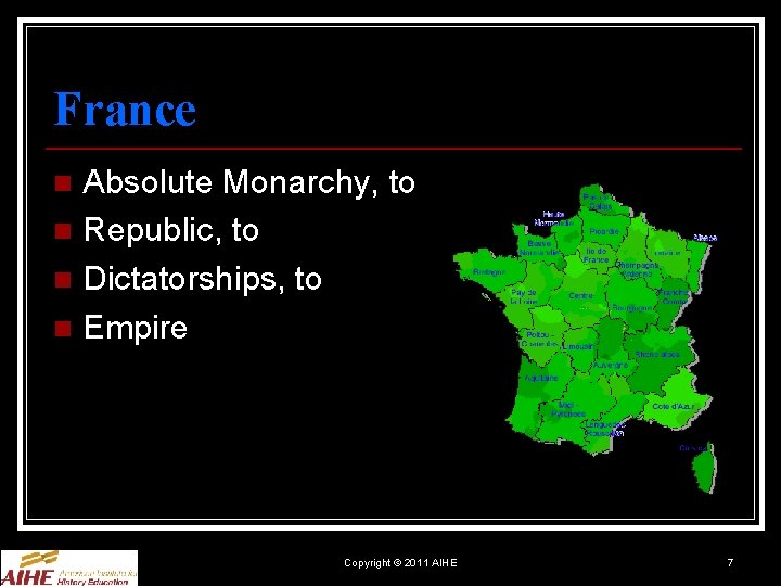 France Absolute Monarchy, to n Republic, to n Dictatorships, to n Empire n Copyright