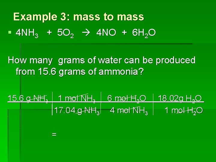 Example 3: mass to mass § 4 NH 3 + 5 O 2 4