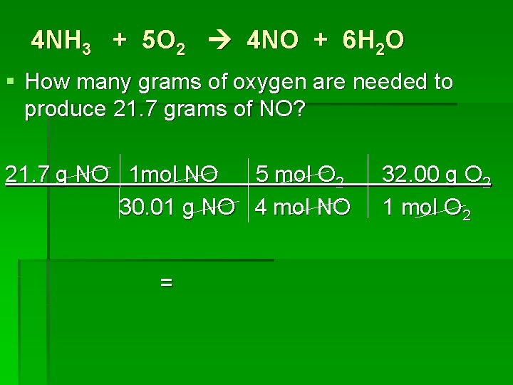 4 NH 3 + 5 O 2 4 NO + 6 H 2 O