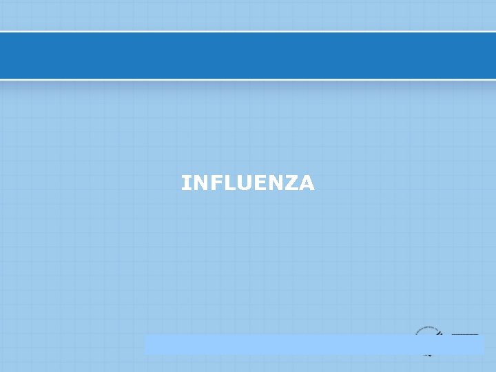 INFLUENZA 
