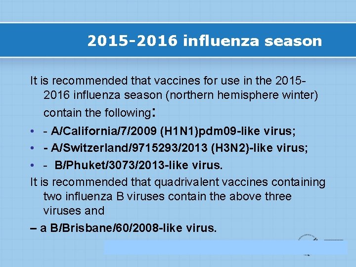 2015 -2016 influenza season It is recommended that vaccines for use in the 20152016