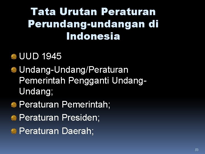 Tata Urutan Peraturan Perundang-undangan di Indonesia UUD 1945 Undang-Undang/Peraturan Pemerintah Pengganti Undang; Peraturan Pemerintah; Tata Urutan Peraturan Perundang-undangan di Indonesia UUD 1945 Undang-Undang/Peraturan Pemerintah Pengganti Undang; Peraturan Pemerintah;