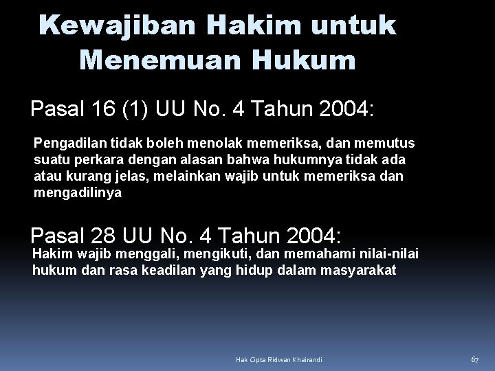 Kewajiban Hakim untuk Menemuan Hukum Pasal 16 (1) UU No. 4 Tahun 2004: Pengadilan Kewajiban Hakim untuk Menemuan Hukum Pasal 16 (1) UU No. 4 Tahun 2004: Pengadilan