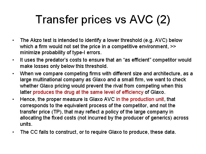Transfer prices vs AVC (2) • • • The Akzo test is intended to