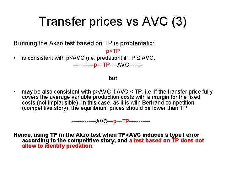 Transfer prices vs AVC (3) Running the Akzo test based on TP is problematic: