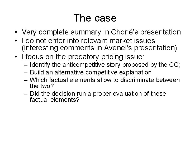 The case • Very complete summary in Choné’s presentation • I do not enter