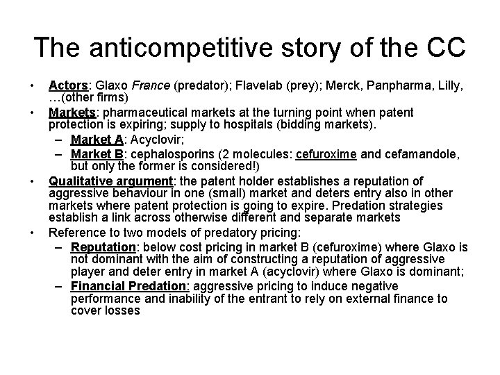 The anticompetitive story of the CC • • Actors: Glaxo France (predator); Flavelab (prey);