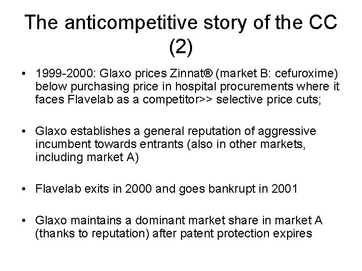 The anticompetitive story of the CC (2) • 1999 -2000: Glaxo prices Zinnat® (market