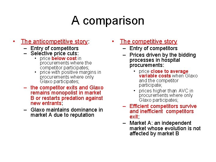 A comparison • The anticompetitive story: – Entry of competitors – Selective price cuts: