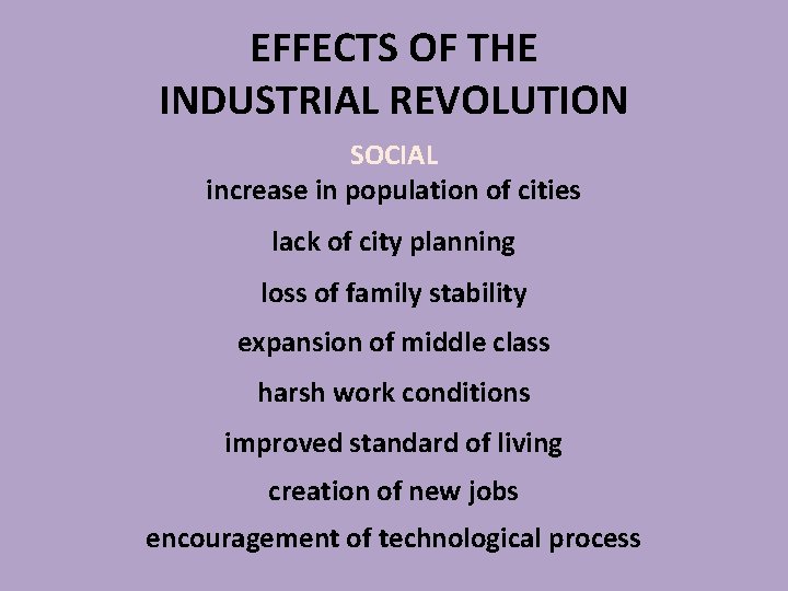 EFFECTS OF THE INDUSTRIAL REVOLUTION SOCIAL increase in population of cities lack of city