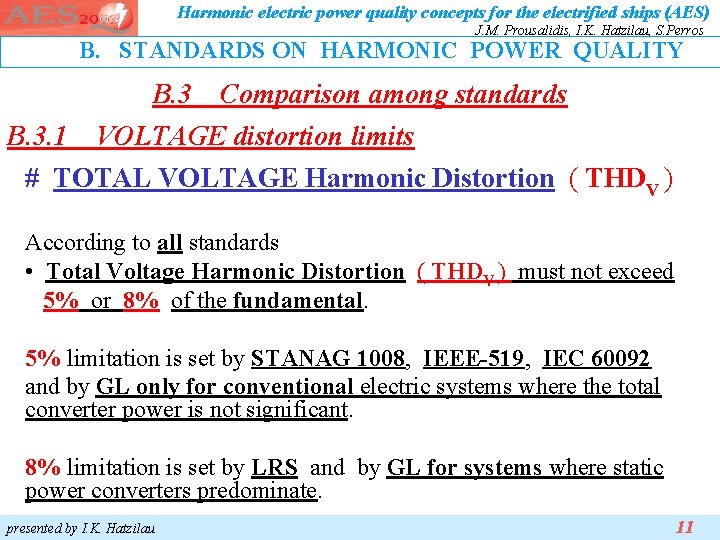 Harmonic electric power quality concepts for the electrified ships (AES) J. M. Prousalidis, I. Harmonic electric power quality concepts for the electrified ships (AES) J. M. Prousalidis, I.
