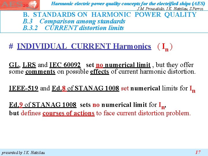Harmonic electric power quality concepts for the electrified ships (AES) J. M. Prousalidis, I. Harmonic electric power quality concepts for the electrified ships (AES) J. M. Prousalidis, I.