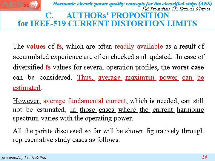 Harmonic electric power quality concepts for the electrified ships (AES) J. M. Prousalidis, I. Harmonic electric power quality concepts for the electrified ships (AES) J. M. Prousalidis, I.