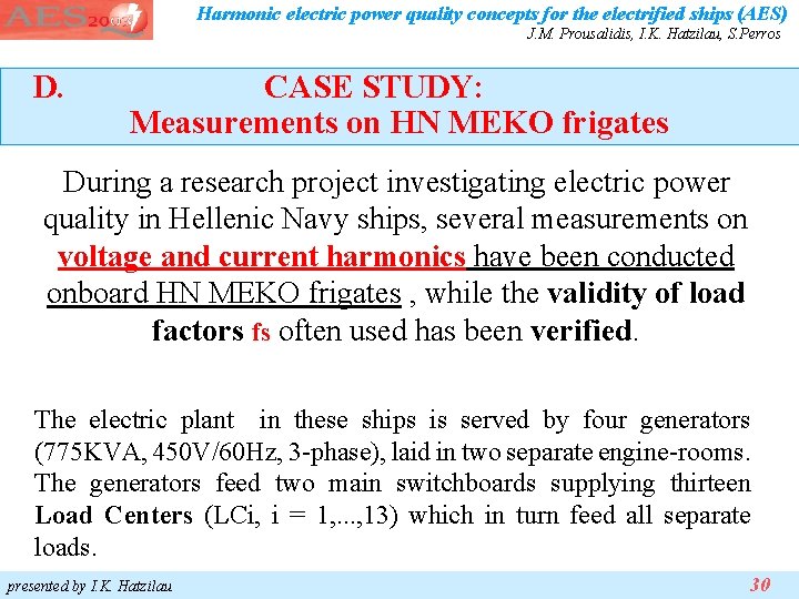 Harmonic electric power quality concepts for the electrified ships (AES) J. M. Prousalidis, I. Harmonic electric power quality concepts for the electrified ships (AES) J. M. Prousalidis, I.