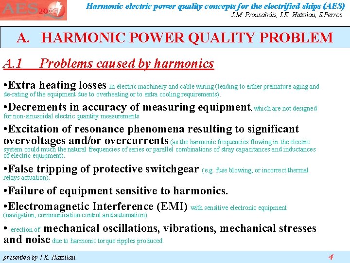 Harmonic electric power quality concepts for the electrified ships (AES) J. M. Prousalidis, I. Harmonic electric power quality concepts for the electrified ships (AES) J. M. Prousalidis, I.
