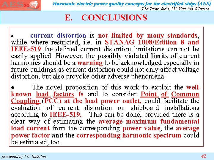 Harmonic electric power quality concepts for the electrified ships (AES) J. M. Prousalidis, I. Harmonic electric power quality concepts for the electrified ships (AES) J. M. Prousalidis, I.